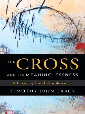 cover image of The Cross and its Meaninglessness
